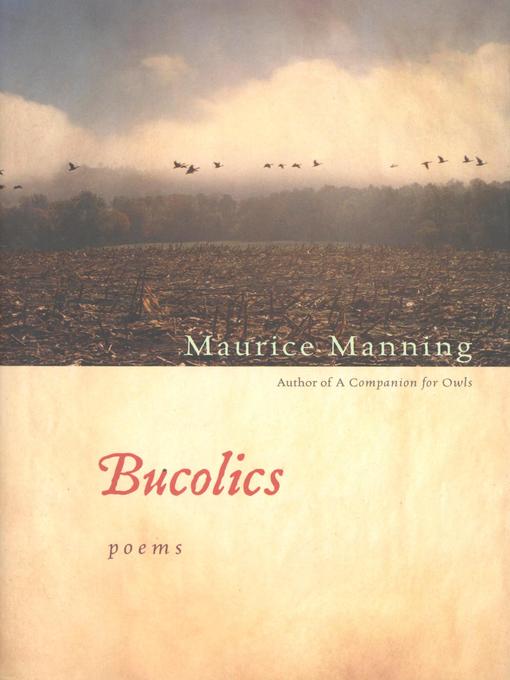 Title details for Bucolics by Maurice Manning - Wait list